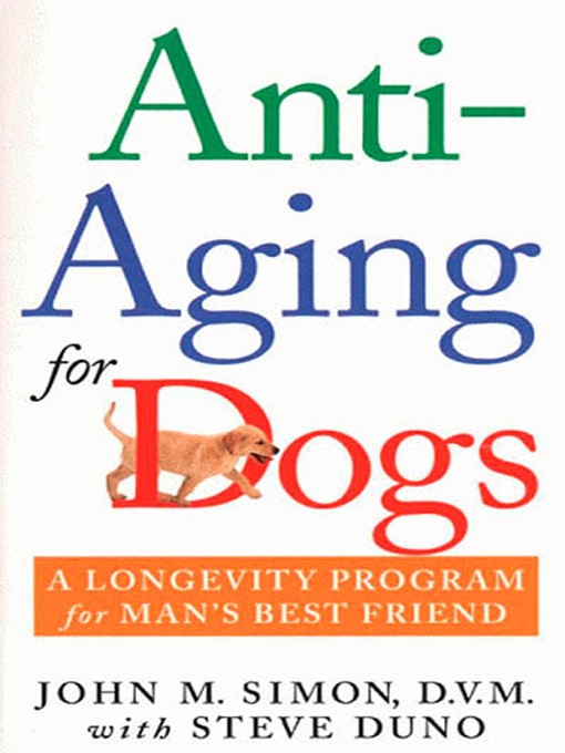Title details for Anti-Aging for Dogs by John M. Simon, D.V.M. - Wait list